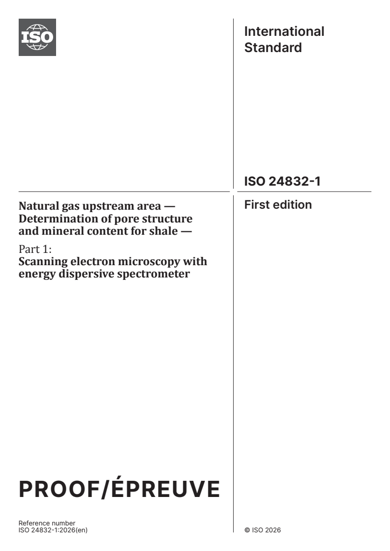 ISO 24832-1 ISO/PRF 24832-1 - Natural gas upstream area — Determination of pore structure and mineral content for shale — Part 1: Scanning electron microscopy with energy dispersive spectrometer - Page 1 preview