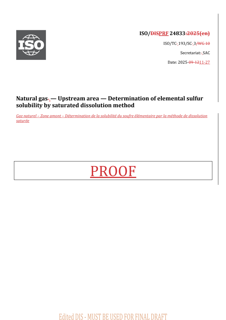ISO/PRF 24833 REDLINE ISO/PRF 24833 - Natural gas — Upstream area — Determination of elemental sulfur solubility by saturated dissolution method
Released:11/27/2025