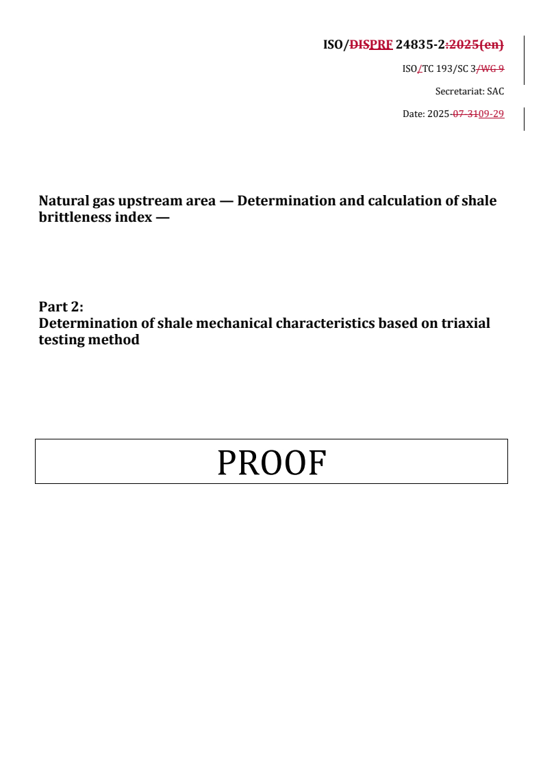 ISO/PRF 24835-2 REDLINE ISO/PRF 24835-2 - Natural gas upstream area — Determination and calculation of shale brittleness index — Part 2: Determination of shale mechanical characteristics based on triaxial testing method
Released:9/30/2025