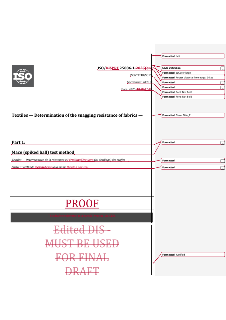 REDLINE ISO/PRF 25086-1 - Textiles — Determination of the snagging resistance of fabrics — Part 1: Mace (spiked ball) test method
Released:12/2/2025