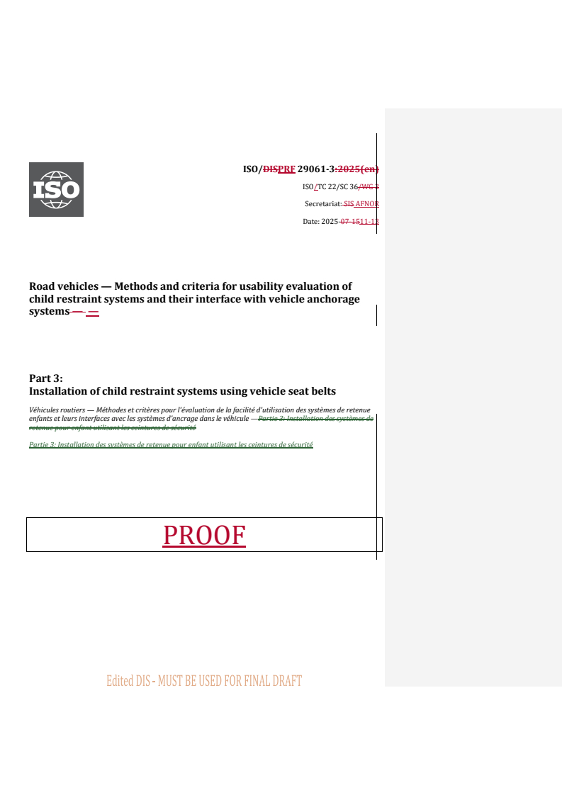 REDLINE ISO/PRF 29061-3 - Road vehicles — Methods and criteria for usability evaluation of child restraint systems and their interface with vehicle anchorage systems — Part 3: Installation of child restraint systems using vehicle seat belts
Released:14. 11. 2025