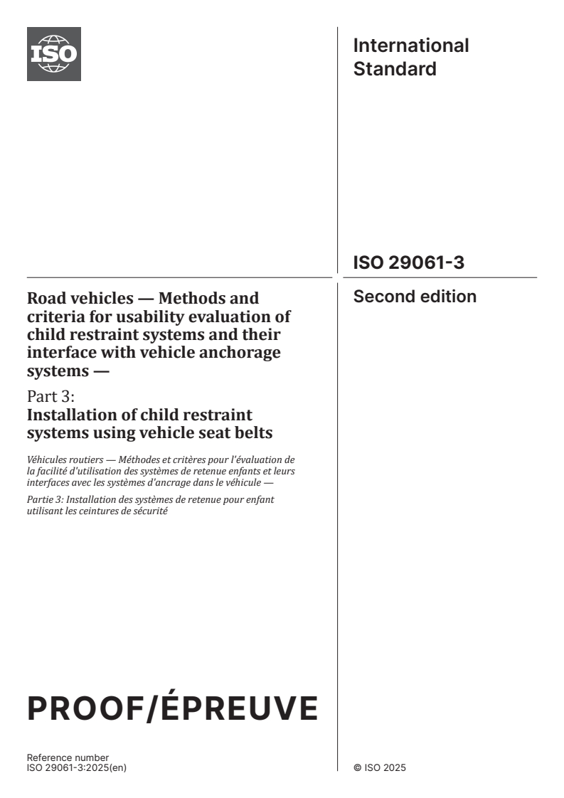 ISO/PRF 29061-3 - Road vehicles — Methods and criteria for usability evaluation of child restraint systems and their interface with vehicle anchorage systems — Part 3: Installation of child restraint systems using vehicle seat belts
Released:14. 11. 2025