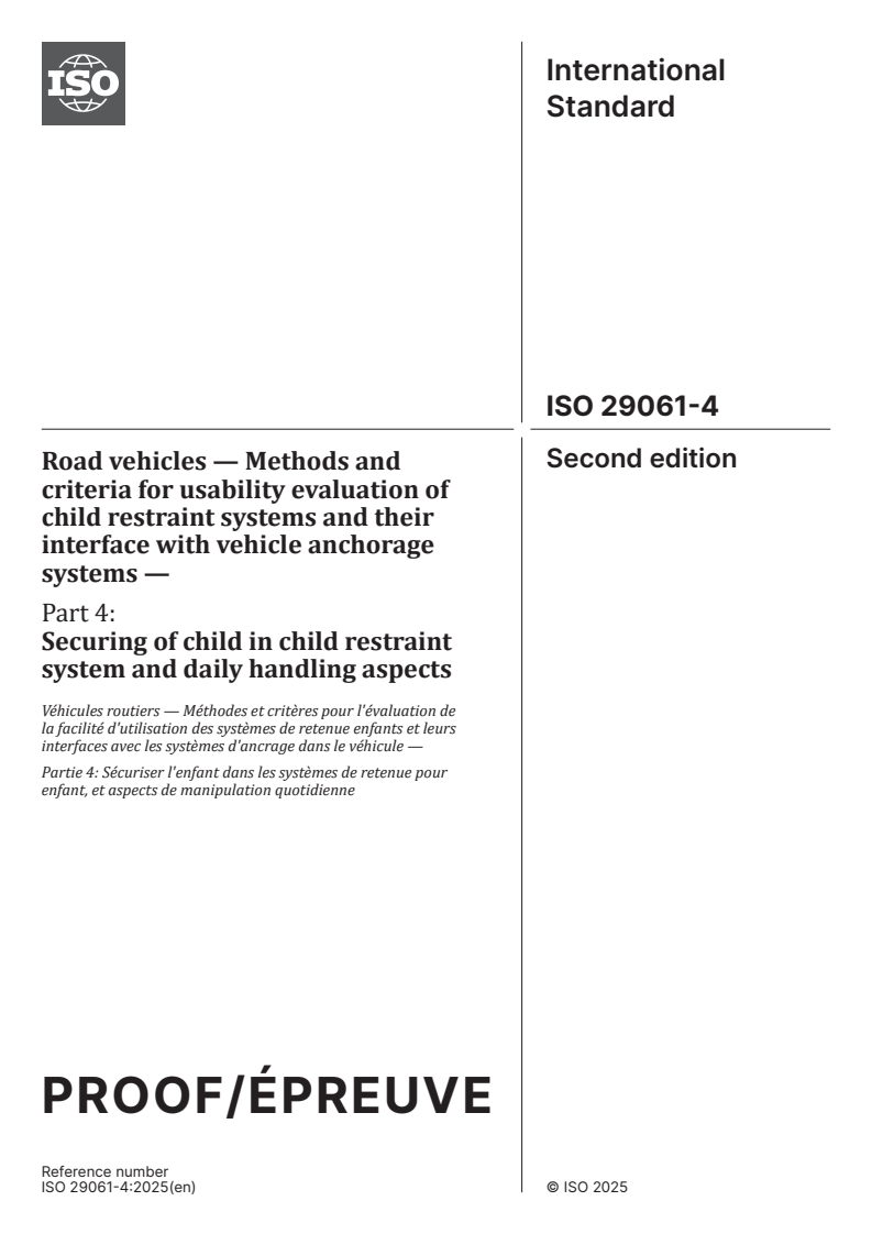 ISO/PRF 29061-4 - Road vehicles — Methods and criteria for usability evaluation of child restraint systems and their interface with vehicle anchorage systems — Part 4: Securing of child in child restraint system and daily handling aspects
Released:14. 11. 2025