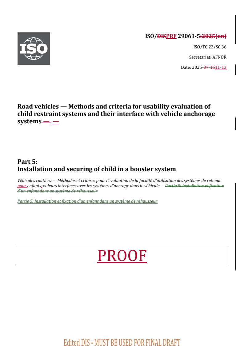 REDLINE ISO/PRF 29061-5 - Road vehicles — Methods and criteria for usability evaluation of child restraint systems and their interface with vehicle anchorage systems — Part 5: Installation and securing of child in a booster system
Released:14. 11. 2025