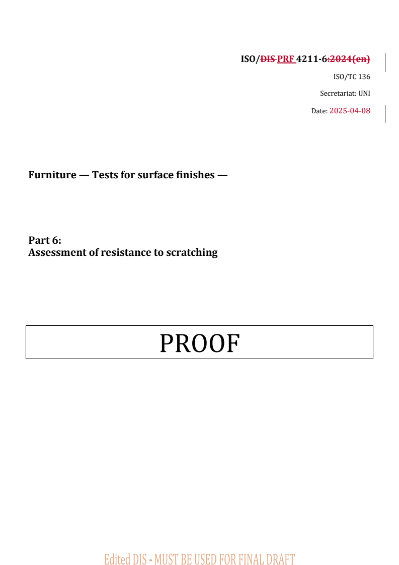 REDLINE ISO/PRF 4211-6 - Furniture — Tests for surface finishes — Part 6: Assessment of resistance to scratching
Released:23. 07. 2025