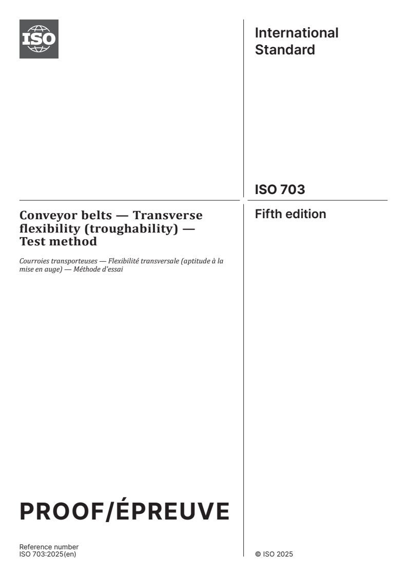 ISO/PRF 703 - Conveyor belts — Transverse flexibility (troughability) — Test method
Released:23. 05. 2025