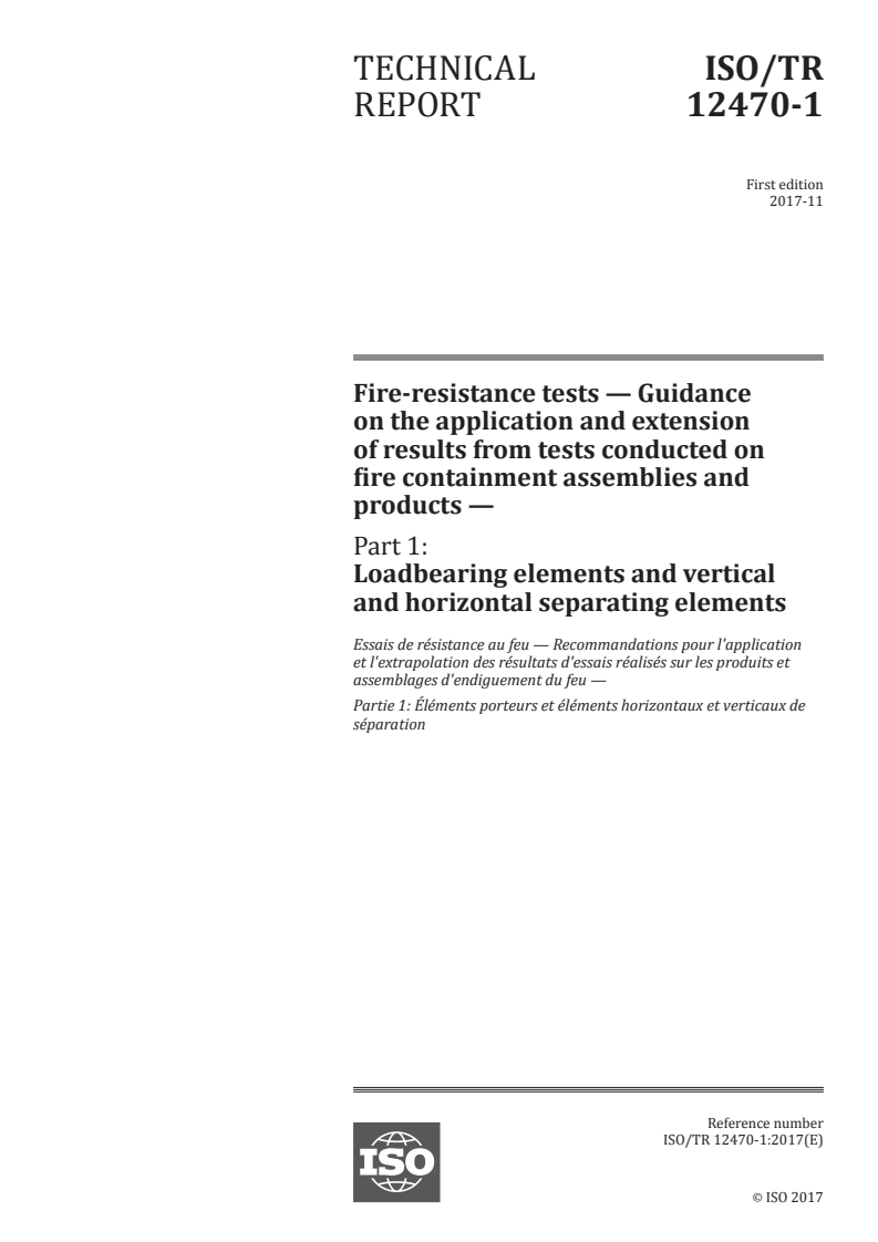 ISO/TR 12470-1:2017 ISO/TR 12470-1:2017 - Fire-resistance tests — Guidance on the application and extension of results from tests conducted on fire containment assemblies and products — Part 1: Loadbearing elements and vertical and horizontal separating elements/23/2017 - Page 1 preview