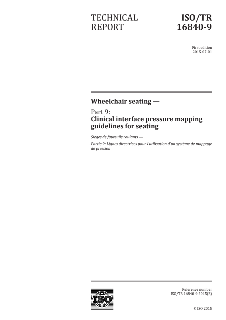 ISO/TR 16840-9:2015 ISO/TR 16840-9:2015 - Wheelchair seating — Part 9: Clinical interface pressure mapping guidelines for seating/7/2015 - Page 1 preview