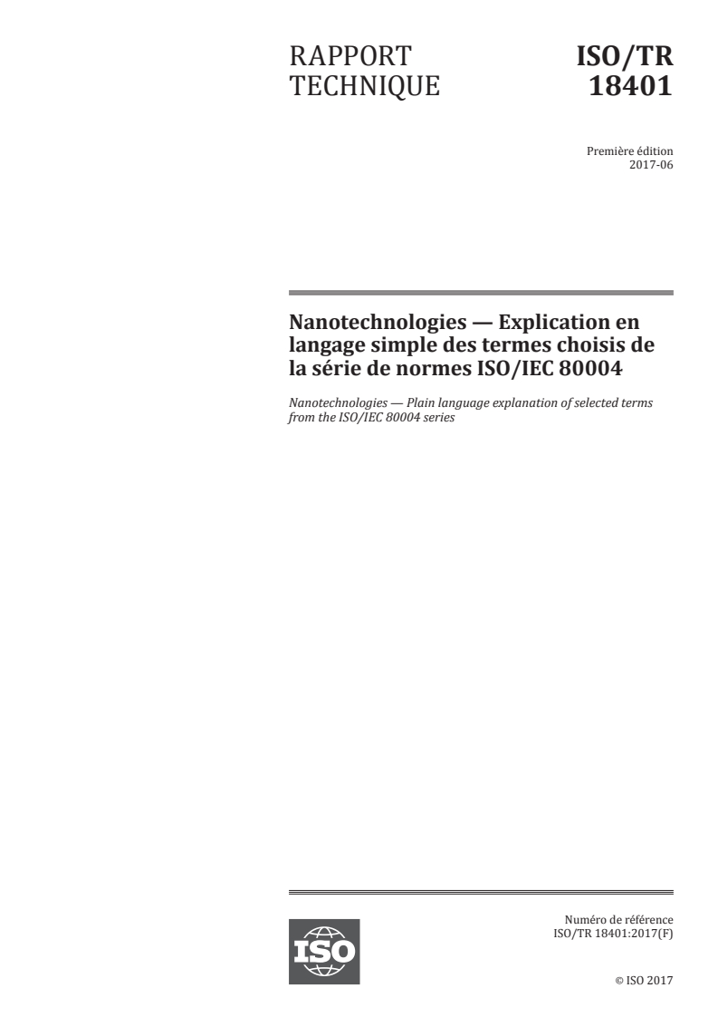 ISO/TR 18401:2017 ISO/TR 18401:2017 - Nanotechnologies — Explication en langage simple des termes choisis de la série de normes ISO/IEC 80004/4/2017 - Page 1 preview