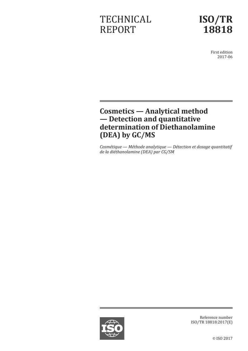SIST-TP ISO/TR 18818:2018 ISO/TR 18818:2017 - Cosmetics — Analytical method — Detection and quantitative determination of Diethanolamine (DEA) by GC/MS/27/2017 - Page 1 preview