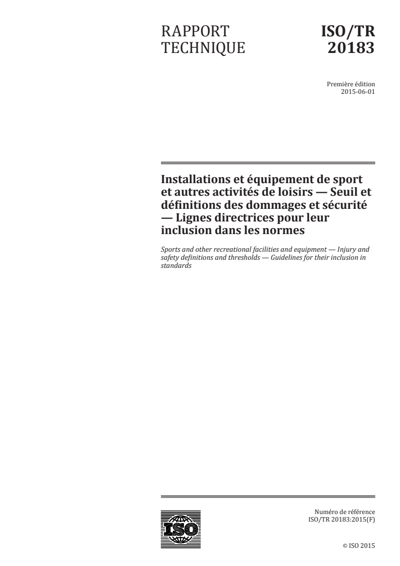ISO/TR 20183:2015 ISO/TR 20183:2015 - Installations et équipement de sport et autres activités de loisirs — Seuil et définitions des dommages et sécurité — Lignes directrices pour leur inclusion dans les normes/18/2015 - Page 1 preview