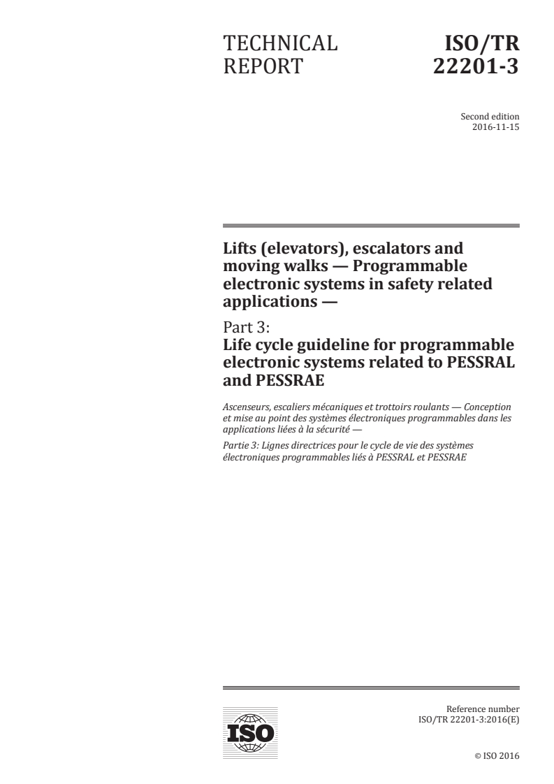ISO/TR 22201-3:2016 ISO/TR 22201-3:2016 - Lifts (elevators), escalators and moving walks — Programmable electronic systems in safety related applications — Part 3: Life cycle guideline for programmable electronic systems related to PESSRAL and PESSRAE/17/2016 - Page 1 preview