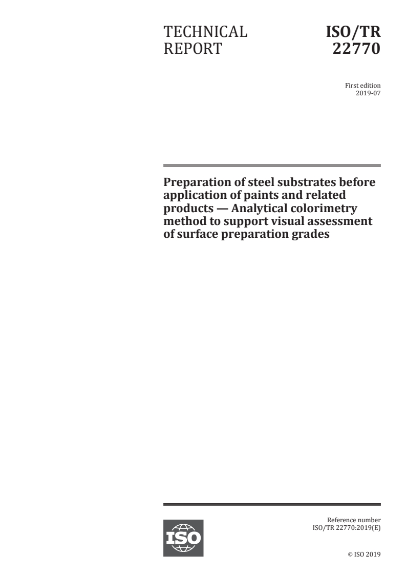 ISO/TR 22770:2019 ISO/TR 22770:2019 - Preparation of steel substrates before application of paints and related products — Analytical colorimetry method to support visual assessment of surface preparation grades/15/2019 - Page 1 preview