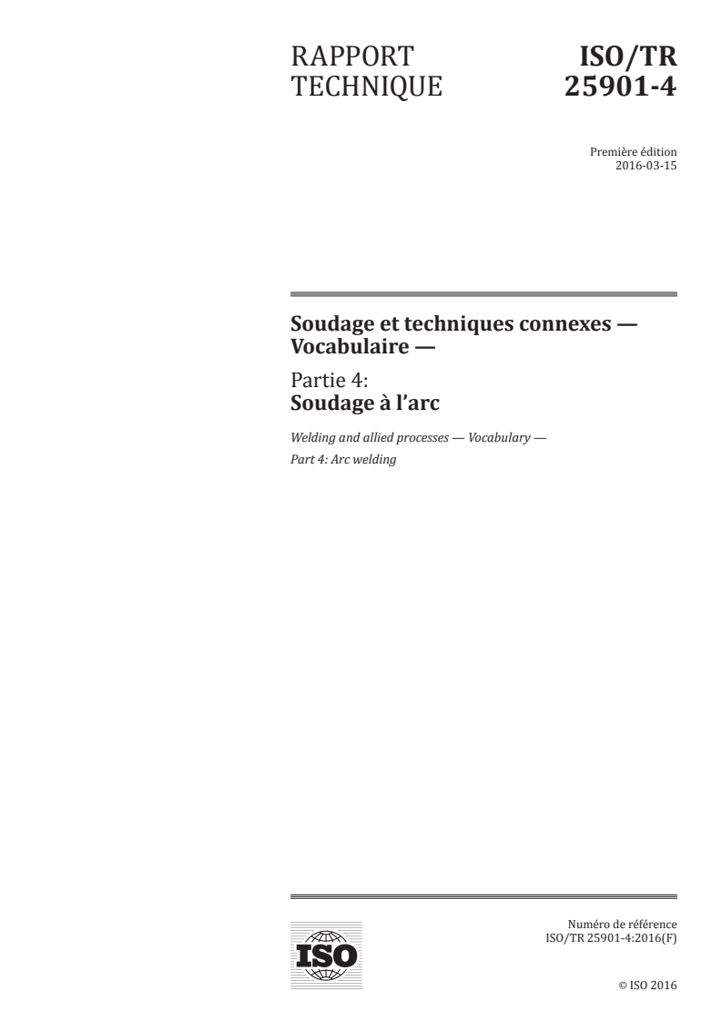 ISO/TR 25901-4:2016 ISO/TR 25901-4:2016 - Soudage et techniques connexes — Vocabulaire — Partie 4: Soudage à l'arc/17/2016 - Page 1 preview