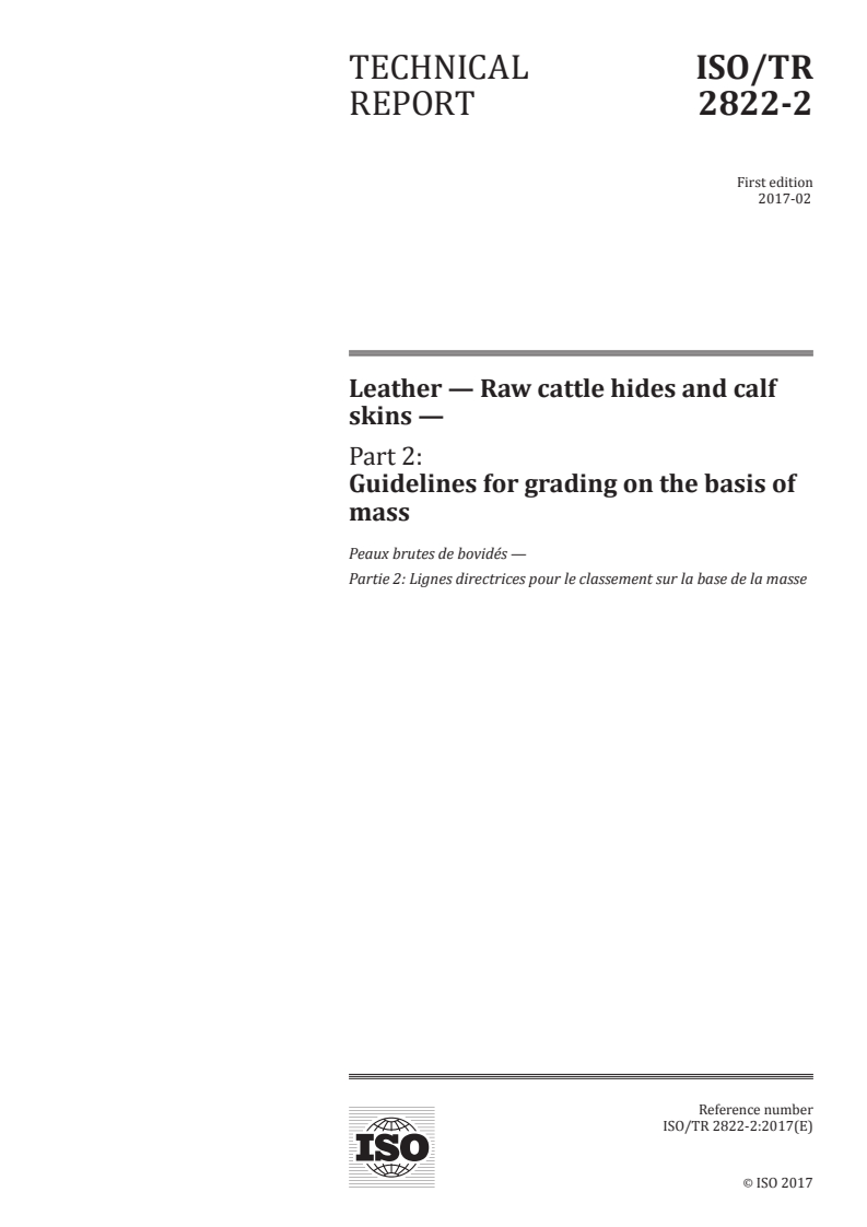 ISO/TR 2822-2:2017 ISO/TR 2822-2:2017 - Leather — Raw cattle hides and calf skins — Part 2: Guidelines for grading on the basis of mass/13/2017 - Page 1 preview