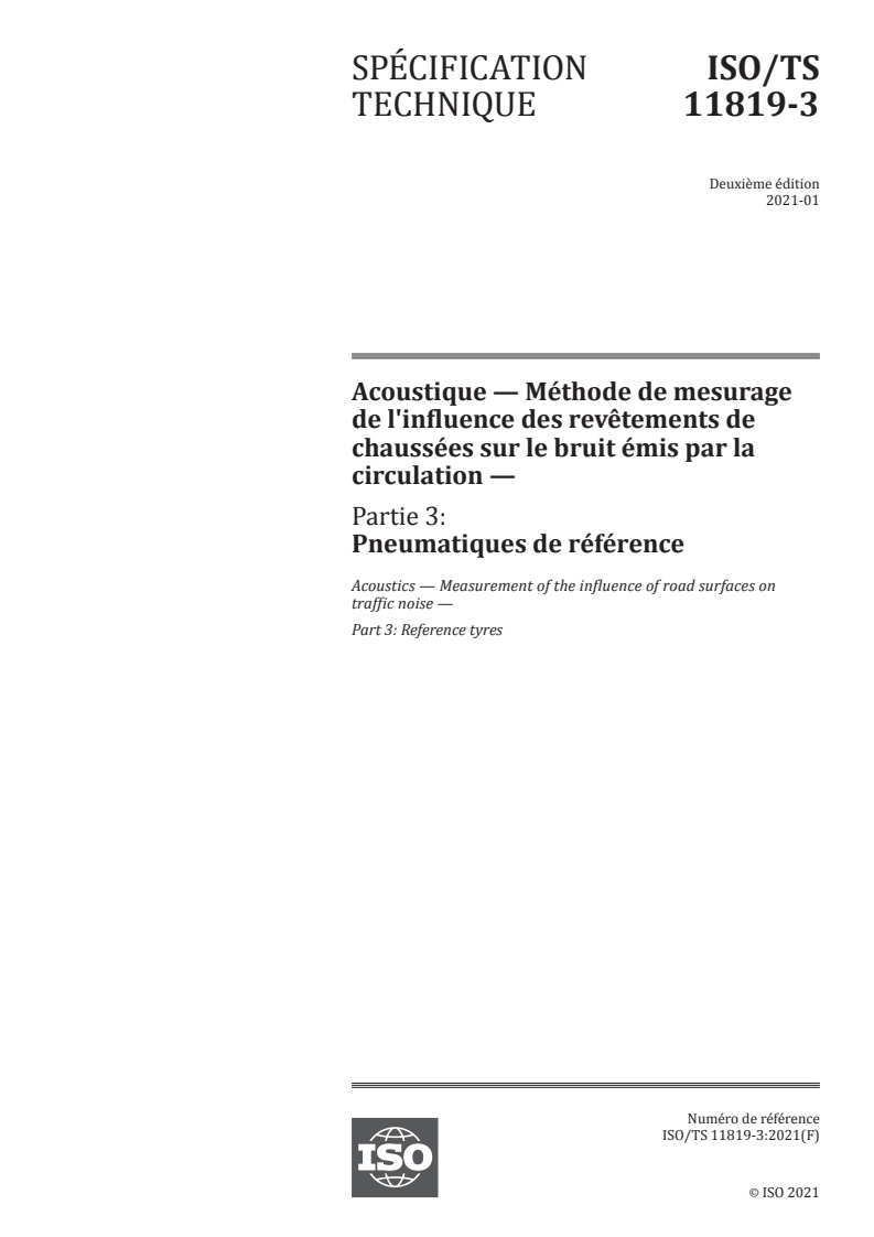 ISO/TS 11819-3:2021 ISO/TS 11819-3:2021 - Acoustique — Méthode de mesurage de l'influence des revêtements de chaussées sur le bruit émis par la circulation — Partie 3: Pneumatiques de référence/29/2021 - Page 1 preview
