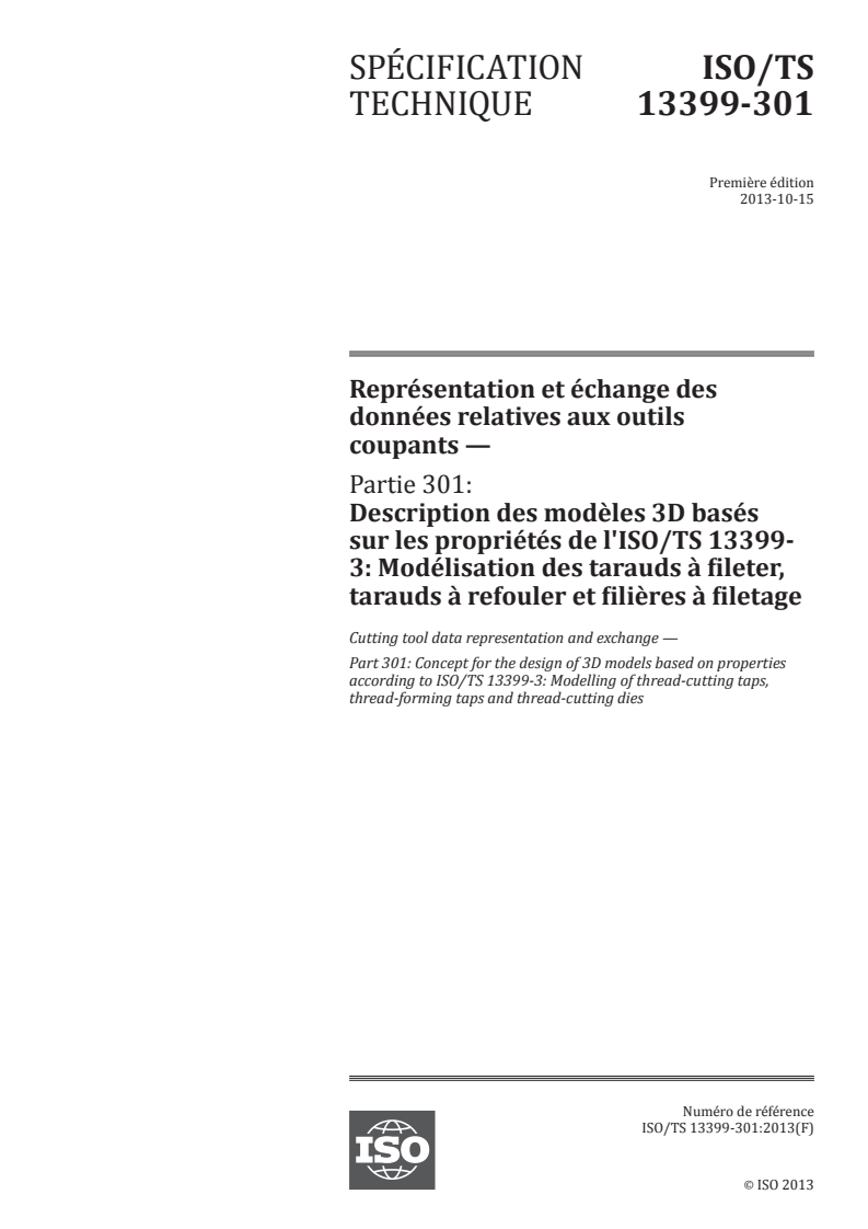 ISO/TS 13399-301:2013 ISO/TS 13399-301:2013 - Représentation et échange des données relatives aux outils coupants — Partie 301: Description des modèles 3D basés sur les propriétés de l'ISO/TS 13399-3: Modélisation des tarauds à fileter, tarauds à refouler et filières à filetage/31/2019 - Page 1 preview