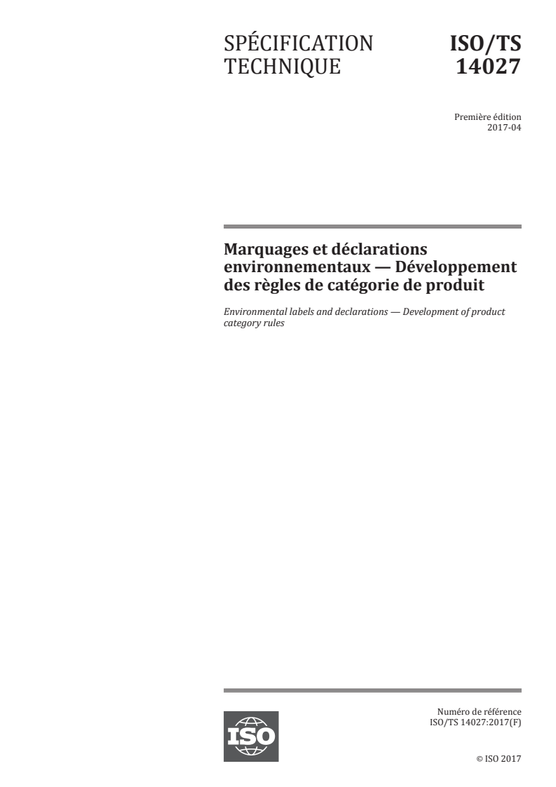 ISO/TS 14027:2017 ISO/TS 14027:2017 - Marquages et déclarations environnementaux — Développement des règles de définition des catégories de produit/18/2017 - Page 1 preview