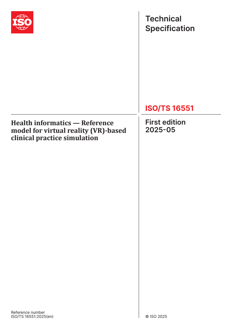 ISO/TS 16551:2025 - Health informatics — Reference model for virtual reality (VR)-based clinical practice simulation
Released:22. 05. 2025