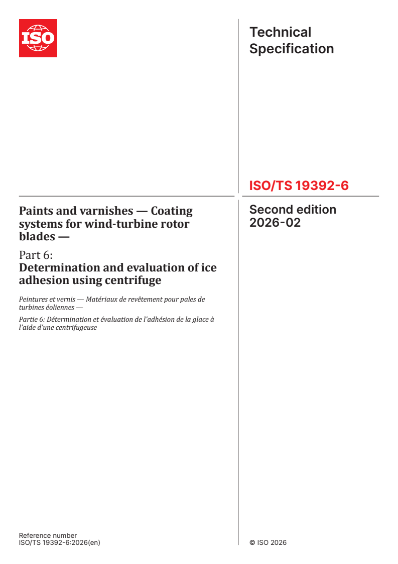ISO/TS 19392-6:2026 ISO/TS 19392-6:2026 - Paints and varnishes — Coating systems for wind-turbine rotor blades — Part 6: Determination and evaluation of ice adhesion using centrifuge - Page 1 preview