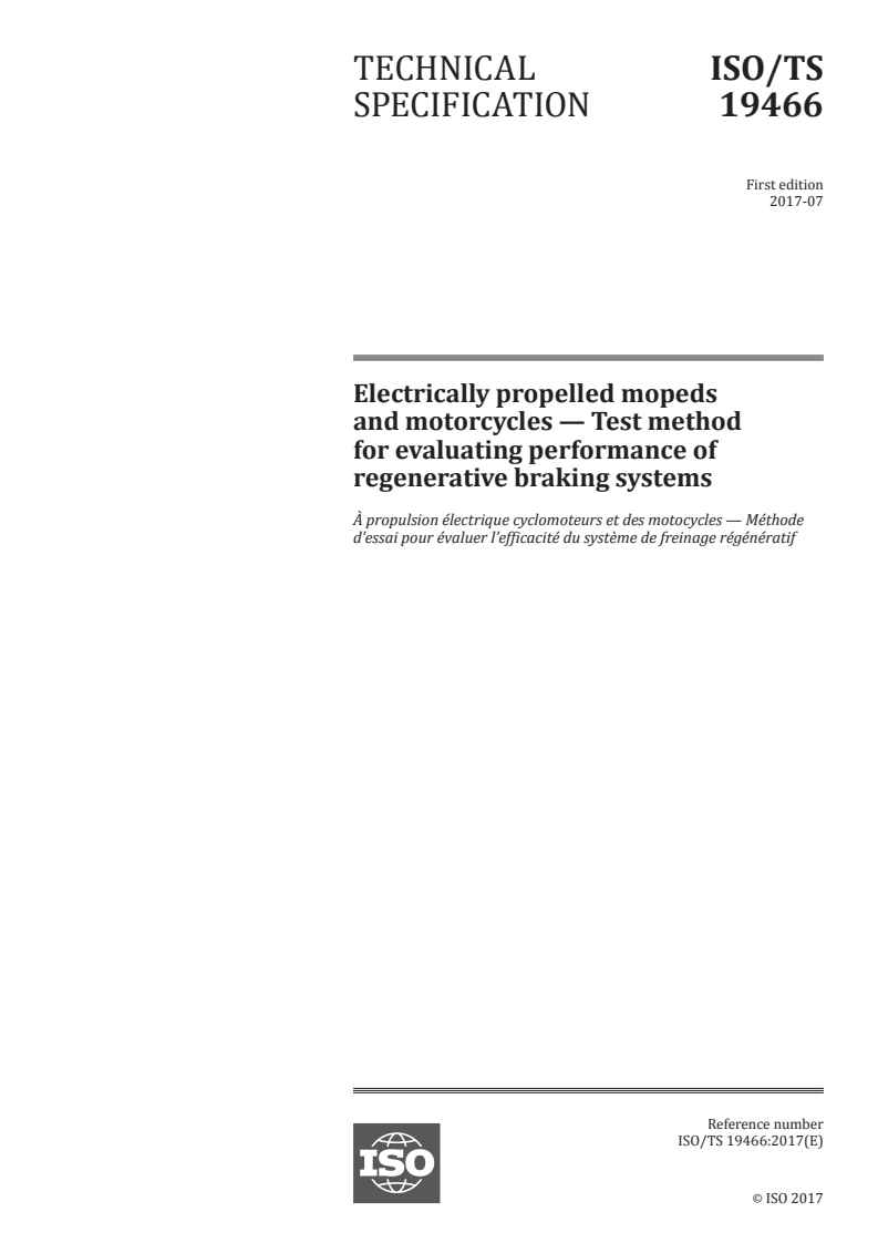 ISO/TS 19466:2017 ISO/TS 19466:2017 - Electrically propelled mopeds and motorcycles — Test method for evaluating performance of regenerative braking systems/17/2017 - Page 1 preview