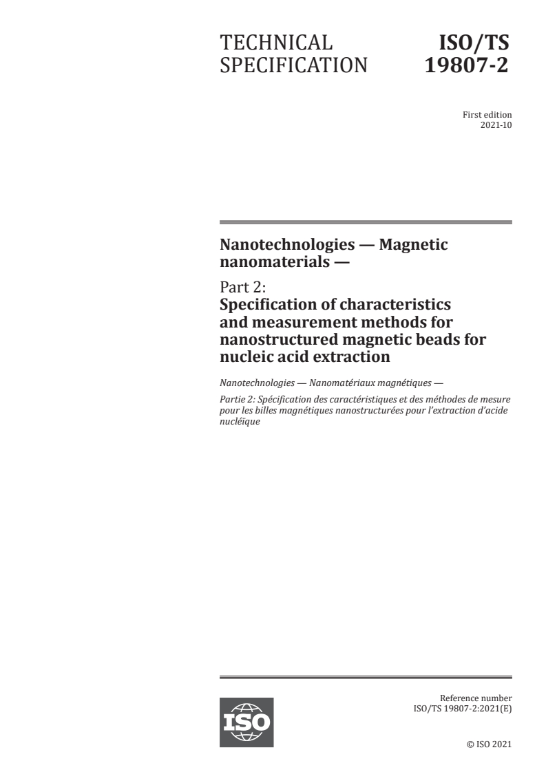 ISO/TS 19807-2:2021 ISO/TS 19807-2:2021 - Nanotechnologies — Magnetic nanomaterials — Part 2: Specification of characteristics and measurement methods for nanostructured magnetic beads for nucleic acid extraction
Released:10/25/2021 - Page 1 preview