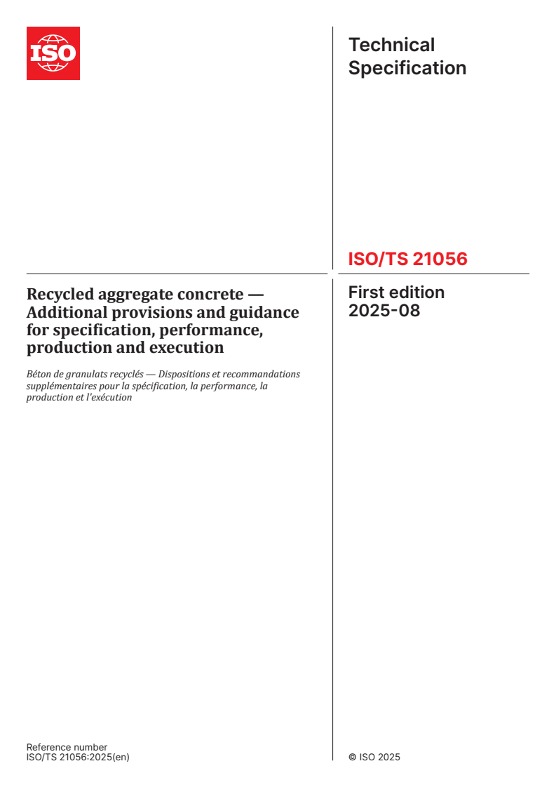 ISO/TS 21056:2025 - Recycled aggregate concrete — Additional provisions and guidance for specification, performance, production and execution
Released:14. 08. 2025