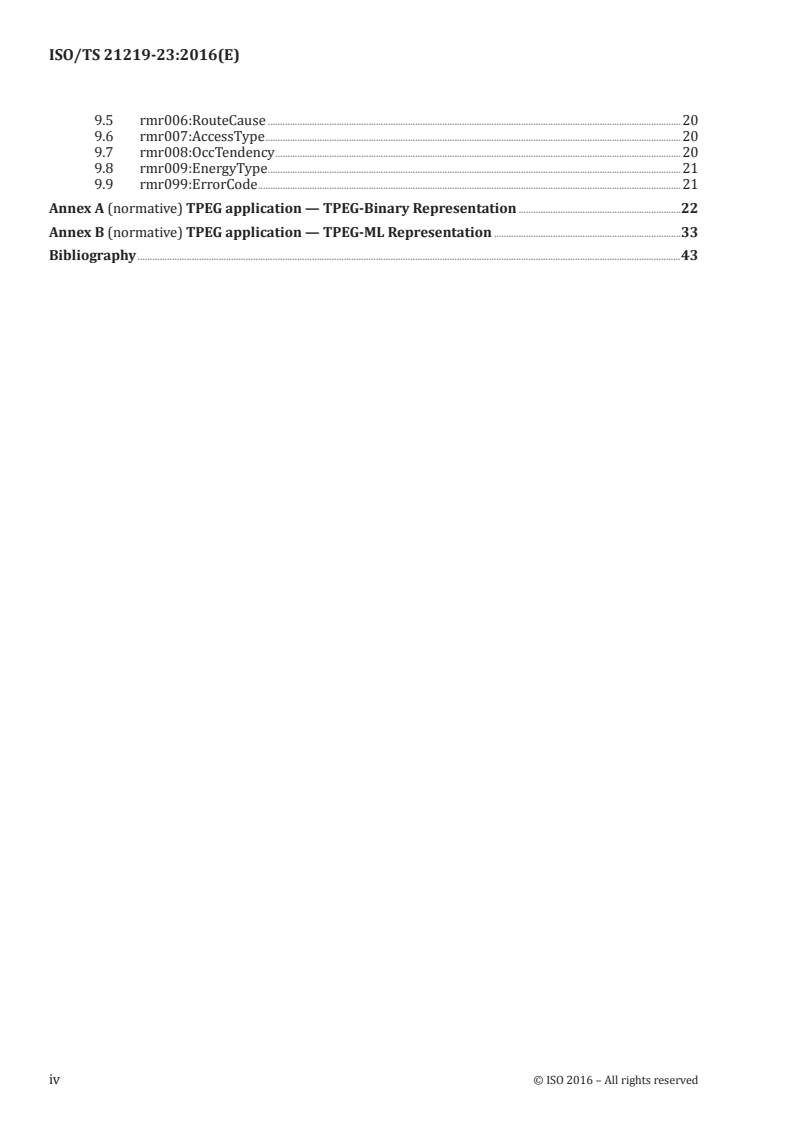 ISO/TS 21219-23:2016 ISO/TS 21219-23:2016 - Intelligent transport systems - Traffic and travel information (TTI) via transport protocol experts group, generation 2 (TPEG2) — Part 23: Roads and multimodal routes (TPEG2-RMR)/9/2016 - Page 4 preview