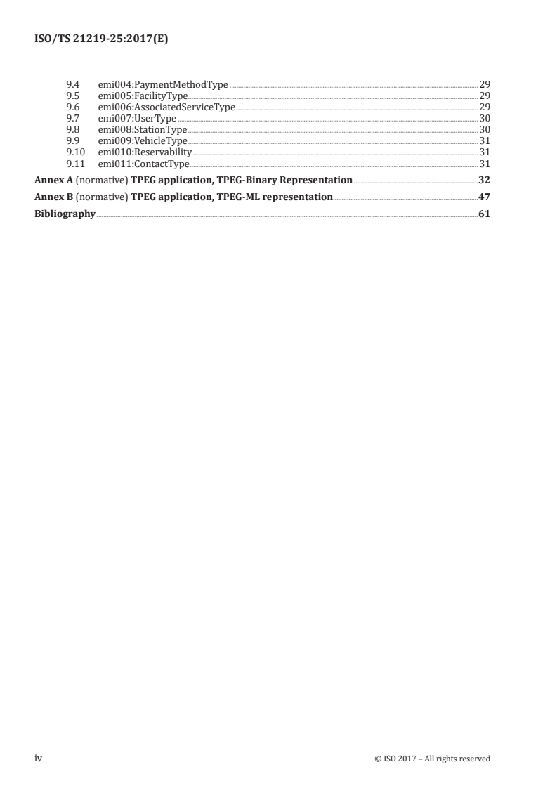 ISO/TS 21219-25:2017 ISO/TS 21219-25:2017 - Intelligent transport systems — Traffic and travel information (TTI) via transport protocol experts group, generation 2 (TPEG2) — Part 25: Electromobility charging infrastructure (TPEG2-EMI)/13/2017 - Page 4 preview