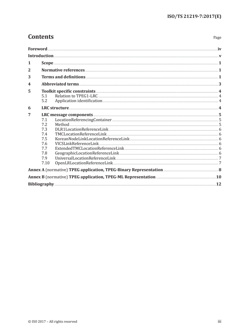 ISO/TS 21219-7:2017 ISO/TS 21219-7:2017 - Intelligent transport systems — Traffic and travel information (TTI) via transport protocol experts group, generation 2 (TPEG2) — Part 7: Location referencing container (TPEG2-LRC)/14/2017 - Page 3 preview