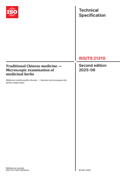 ISO/TS 21310:2025 - Traditional Chinese medicine — Microscopic examination of medicinal herbs
Released:18. 06. 2025 - Page 1 preview