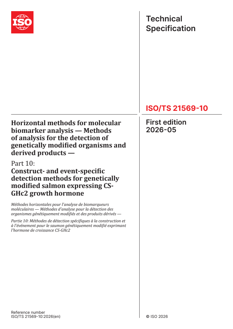 ISO/TS 21569-10:2026 ISO/TS 21569-10:2026 - Horizontal methods for molecular biomarker analysis — Methods of analysis for the detection of genetically modified organisms and derived products — Part 10: Construct- and event-specific detection methods for genetically modified salmon expressing CS-GHc2 growth hormone - Page 1 preview