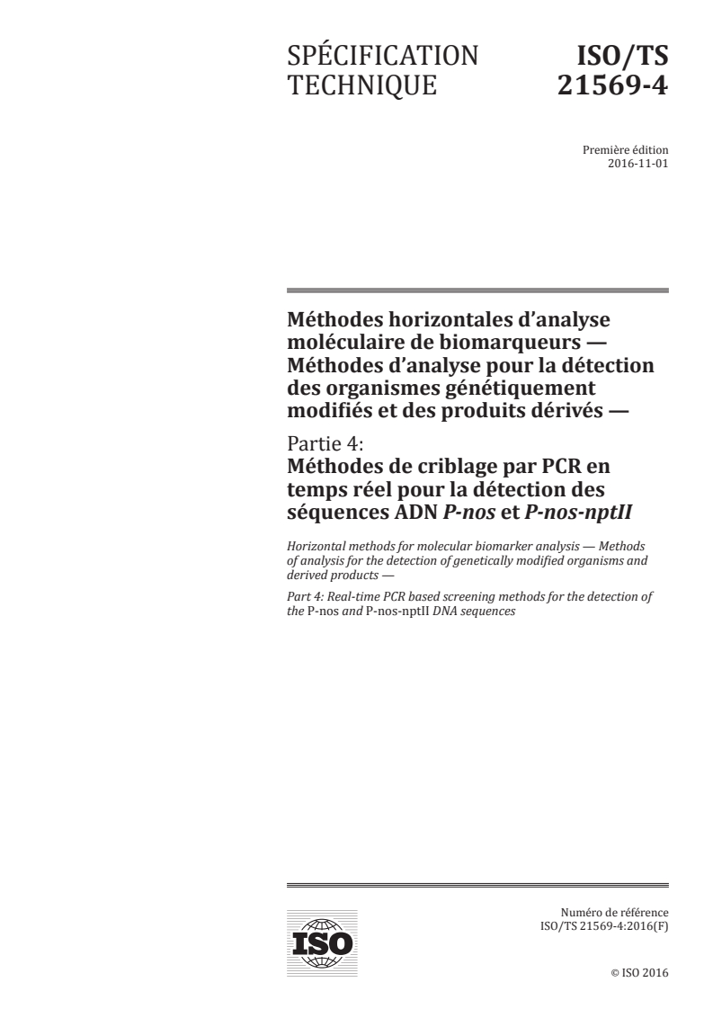 ISO/TS 21569-4:2016 ISO/TS 21569-4:2016 - Méthodes horizontales d'analyse moléculaire de biomarqueurs — Méthodes d'analyse pour la détection des organismes génétiquement modifiés et des produits dérivés — Partie 4: Méthodes de criblage par PCR en temps réel pour la détection des séquences ADN P-nos et P-nos-nptII/14/2016 - Page 1 preview