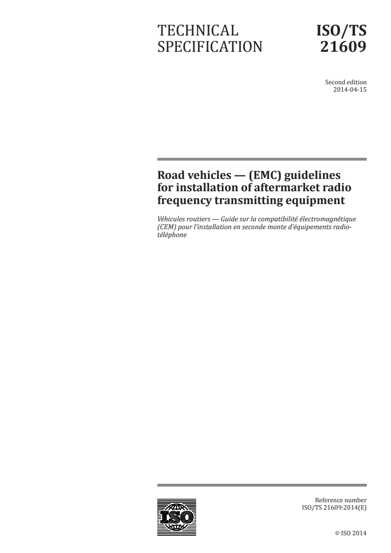 ISO/TS 21609:2014 ISO/TS 21609:2014 - Road vehicles — (EMC) guidelines for installation of aftermarket radio frequency transmitting equipment/17/2014 - Page 1 preview