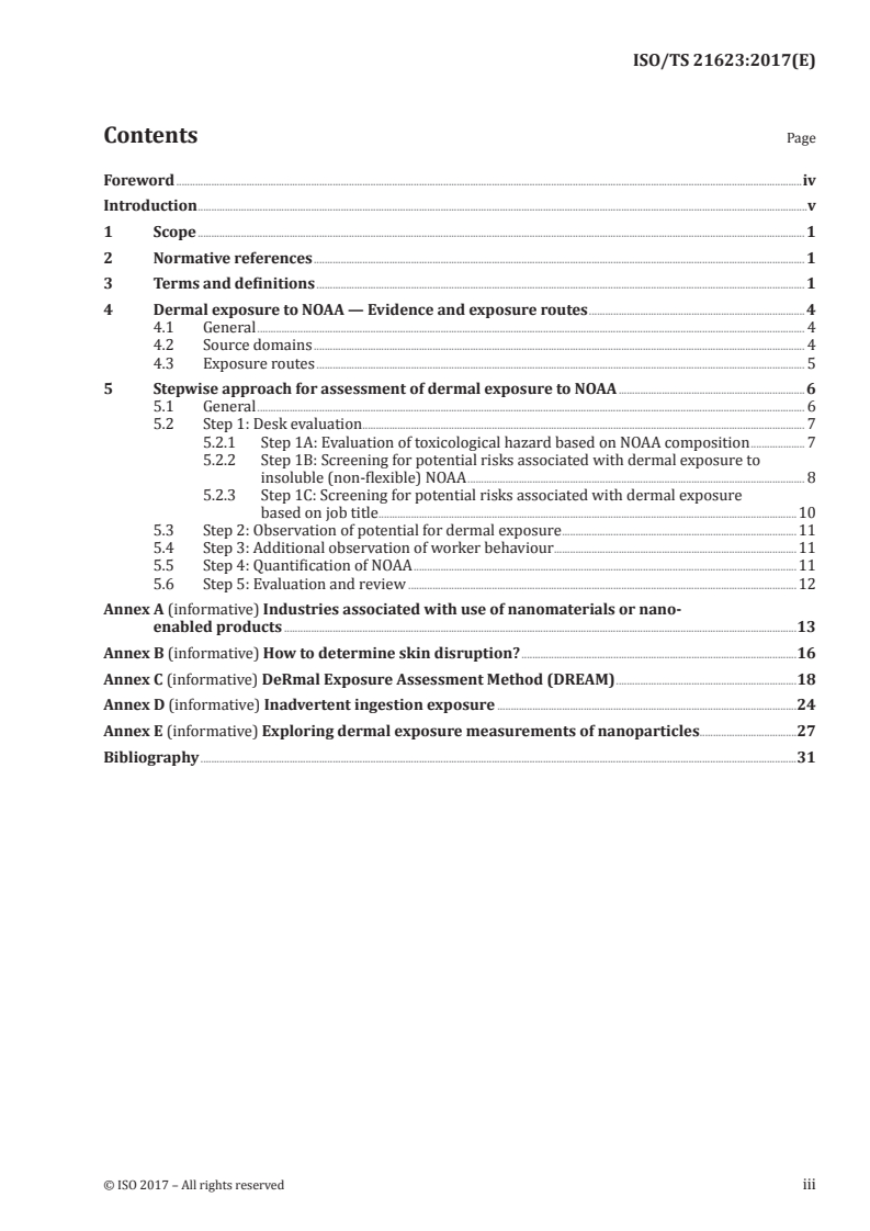ISO/TS 21623:2017 ISO/TS 21623:2017 - Workplace exposure — Assessment of dermal exposure to nano-objects and their aggregates and agglomerates (NOAA)
Released:11/24/2017 - Page 3 preview