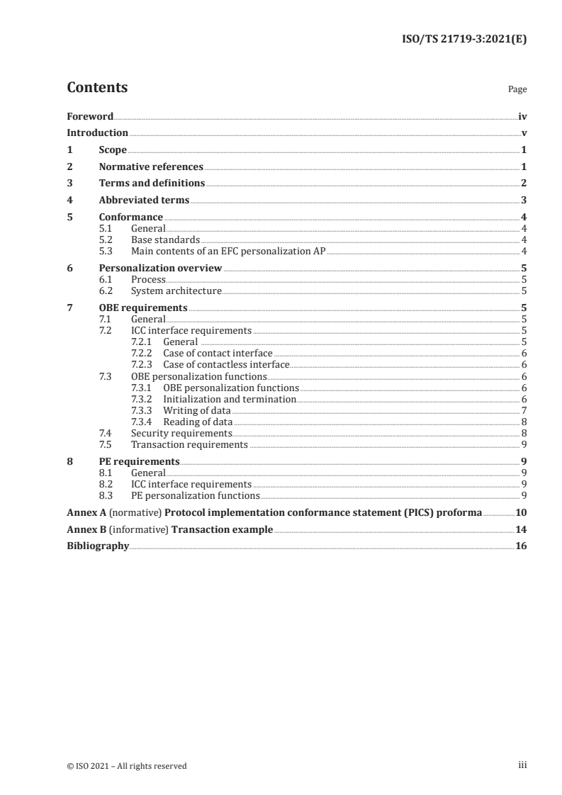 ISO/TS 21719-3:2021 ISO/TS 21719-3:2021 - Electronic fee collection — Personalization of on-board equipment (OBE) — Part 3: Using integrated circuit(s) cards
Released:11/30/2021 - Page 3 preview