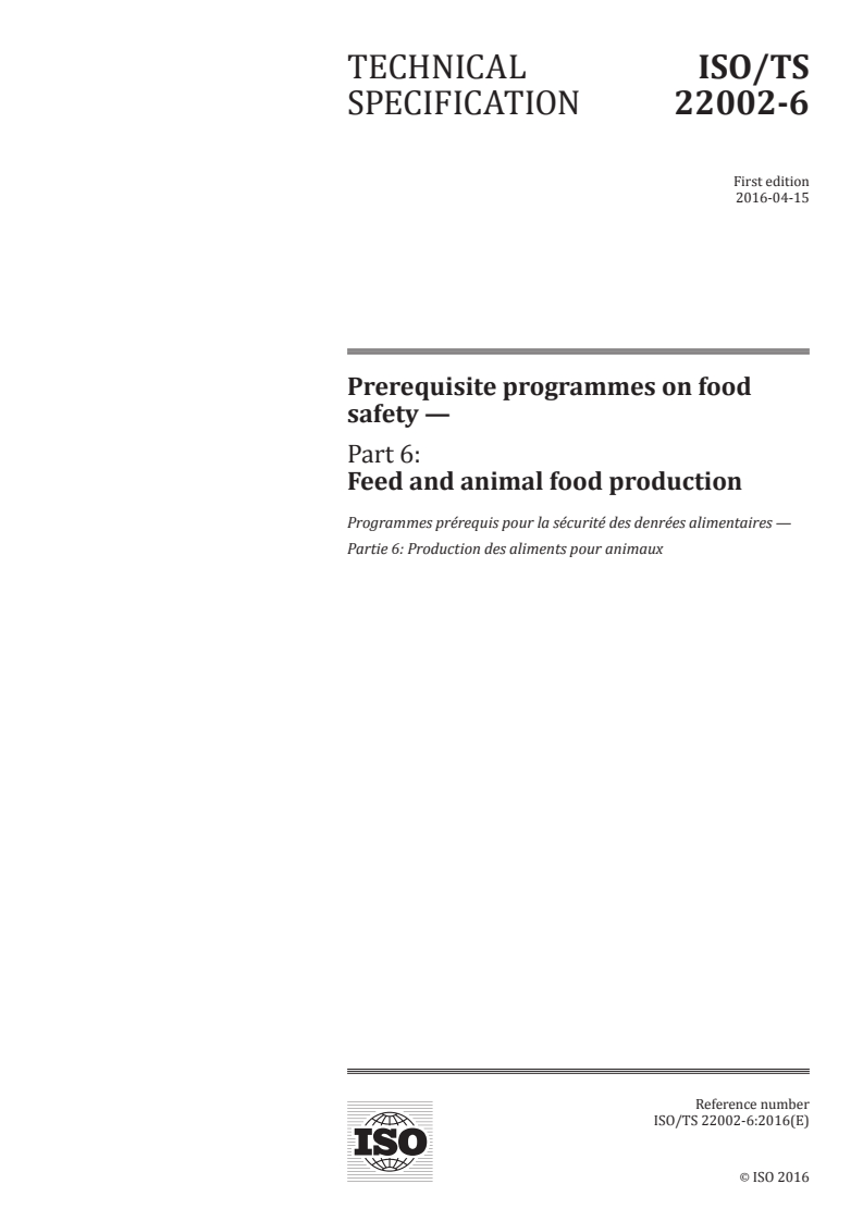 ISO/TS 22002-6:2016 ISO/TS 22002-6:2016 - Prerequisite programmes on food safety — Part 6: Feed and animal food production/14/2016 - Page 1 preview