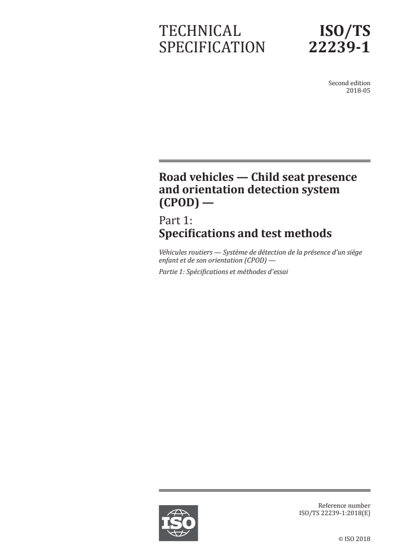ISO/TS 22239-1:2018 ISO/TS 22239-1:2018 - Road vehicles — Child seat presence and orientation detection system (CPOD) — Part 1: Specifications and test methods
Released:5/23/2018 - Page 1 preview