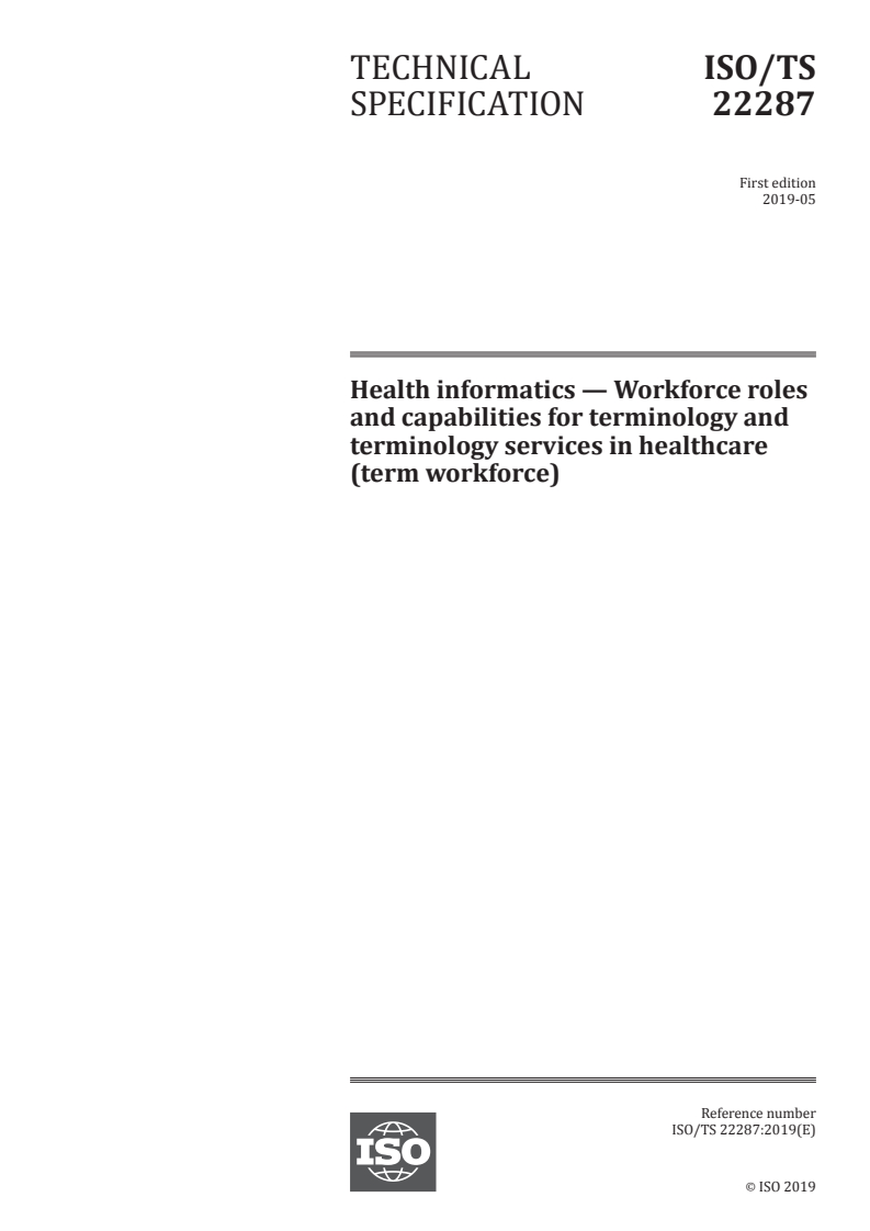 ISO/TS 22287:2019 ISO/TS 22287:2019 - Health informatics — Workforce roles and capabilities for terminology and terminology services in healthcare (term workforce)
Released:5/15/2019 - Page 1 preview