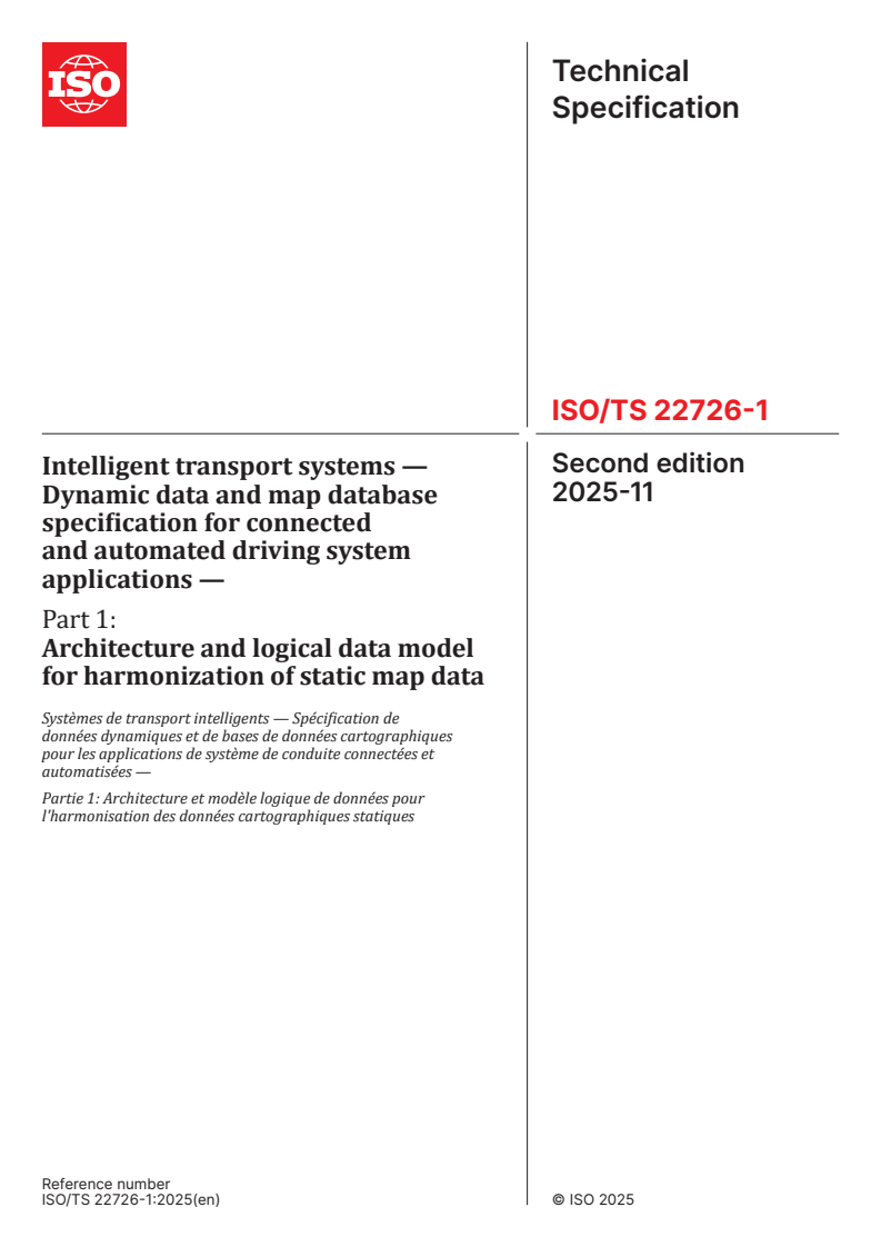 ISO/TS 22726-1:2025 - Intelligent transport systems — Dynamic data and map database specification for connected and automated driving system applications — Part 1: Architecture and logical data model for harmonization of static map data
Released:7. 11. 2025