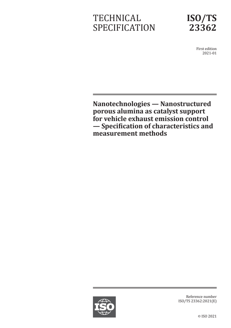 ISO/TS 23362:2021 ISO/TS 23362:2021 - Nanotechnologies — Nanostructured porous alumina as catalyst support for vehicle exhaust emission control — Specification of characteristics and measurement methods/8/2021 - Page 1 preview