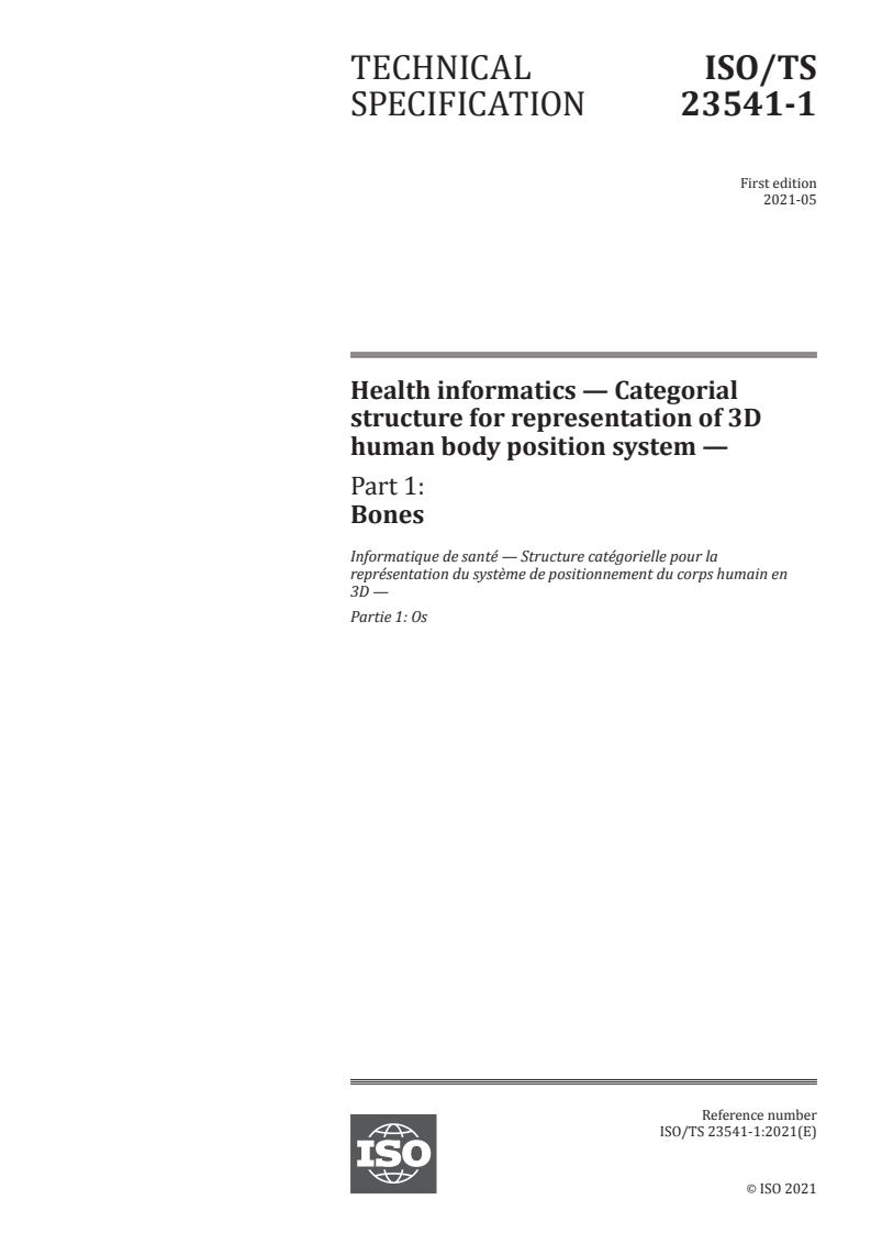 ISO/TS 23541-1:2021 ISO/TS 23541-1:2021 - Health informatics — Categorial structure for representation of 3D human body position system — Part 1: Bones/28/2021 - Page 1 preview