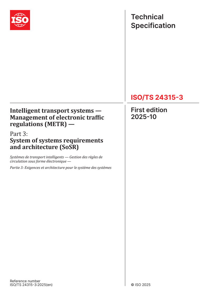 ISO/TS 24315-3:2025 - Intelligent transport systems — Management of electronic traffic regulations (METR) — Part 3: System of systems requirements and architecture (SoSR)
Released:10/2/2025