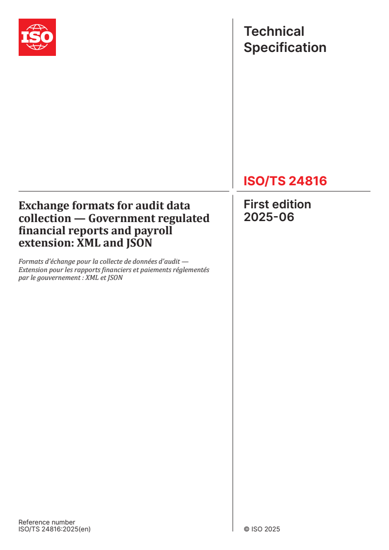 ISO/TS 24816:2025 - Exchange formats for audit data collection — Government regulated financial reports and payroll extension: XML and JSON
Released:10. 06. 2025