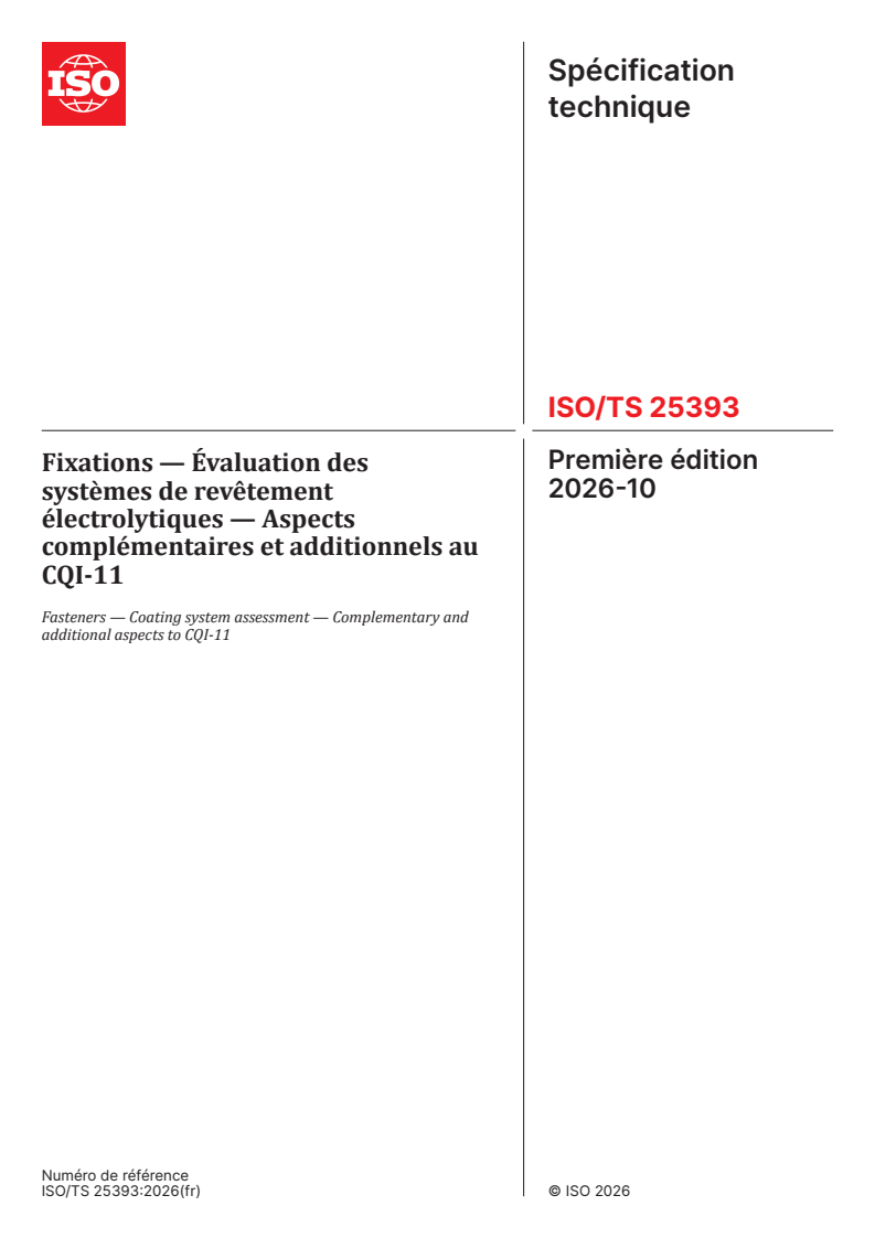 ISO/TS 25393:2026 ISO/TS 25393:2026 - Fixations — Évaluation des systèmes de revêtement électrolytiques — Aspects complémentaires et additionnels au CQI-11 - Page 1 preview