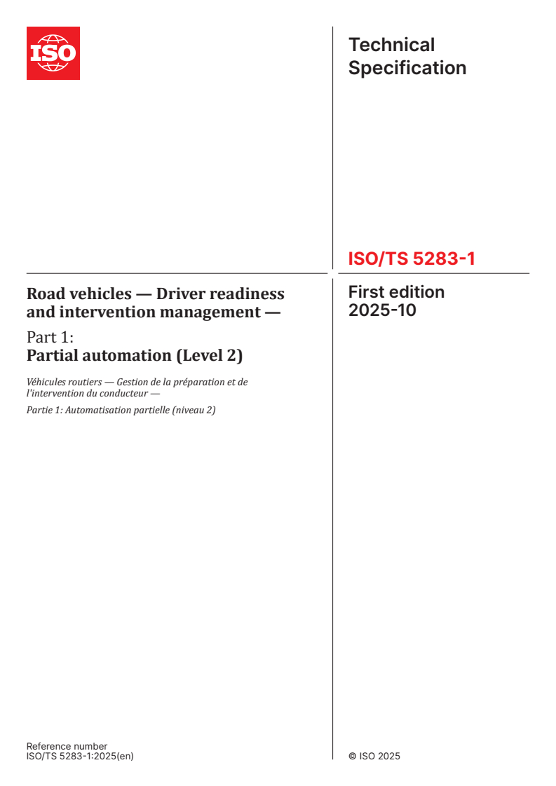 ISO/TS 5283-1:2025 ISO/TS 5283-1:2025 - Road vehicles — Driver readiness and intervention management — Part 1: Partial automation (Level 2)
Released:23. 10. 2025