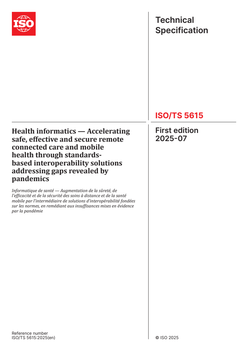 ISO/TS 5615:2025 - Health informatics — Accelerating safe, effective and secure remote connected care and mobile health through standards-based interoperability solutions addressing gaps revealed by pandemics
Released:15. 07. 2025