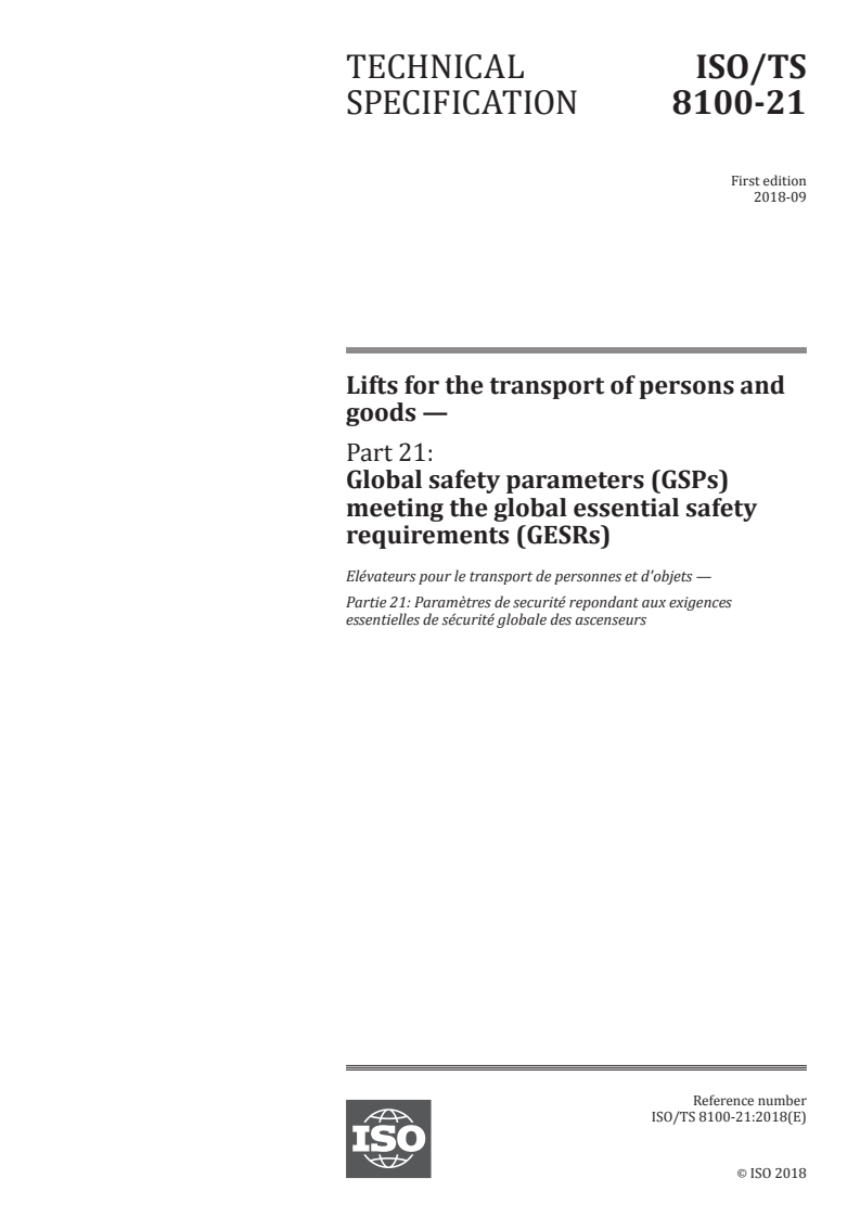 ISO/TS 8100-21:2018 ISO/TS 8100-21:2018 - Lifts for the transport of persons and goods — Part 21: Global safety parameters (GSPs) meeting the global essential safety requirements (GESRs)
Released:9/21/2018 - Page 1 preview