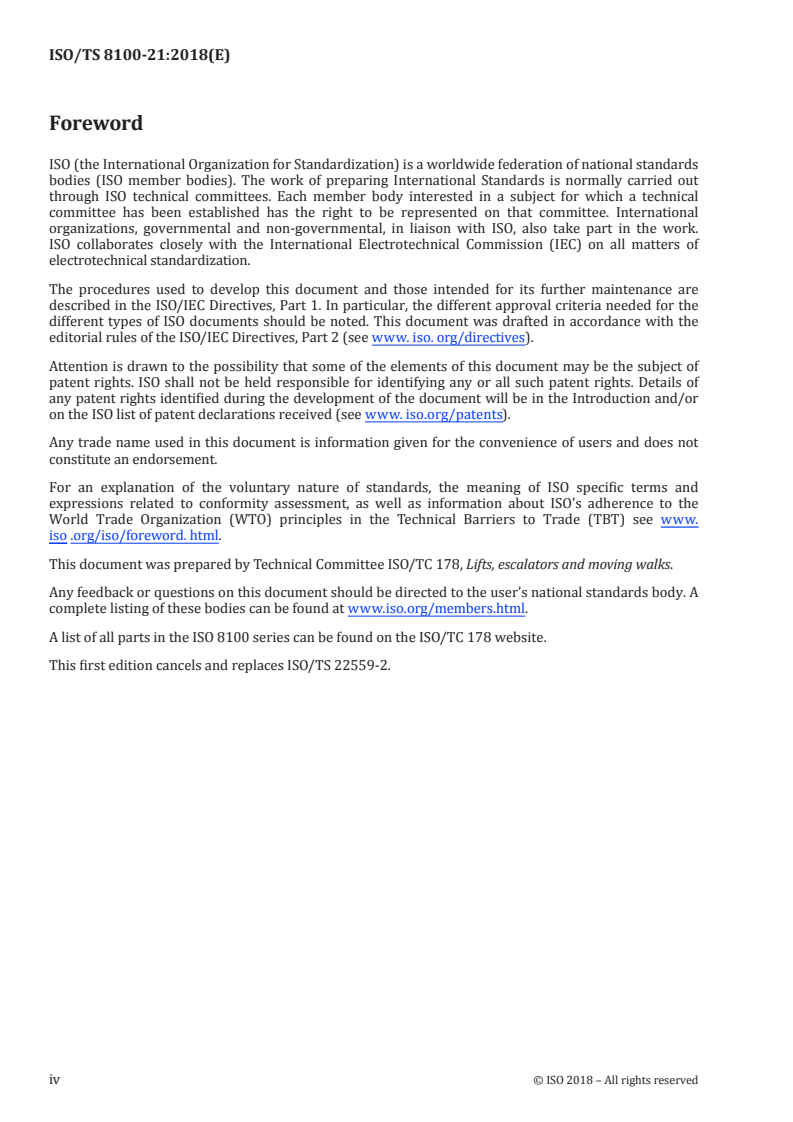 ISO/TS 8100-21:2018 ISO/TS 8100-21:2018 - Lifts for the transport of persons and goods — Part 21: Global safety parameters (GSPs) meeting the global essential safety requirements (GESRs)
Released:9/21/2018 - Page 4 preview