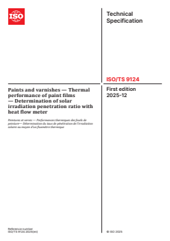 ISO/TS 9124:2025 - Paints and varnishes — Thermal performance of paint films — Determination of solar irradiation penetration ratio with heat flow meter
Released:12/1/2025 - Page 1 preview
